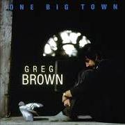 Le texte musical THINGS GO ON de GREG BROWN est également présent dans l'album One big town (1989)
