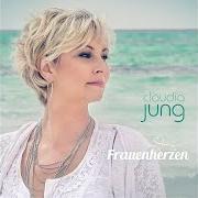 Le texte musical ALLES WAS DU WILLST de CLAUDIA JUNG est également présent dans l'album Frauenherzen (2016)