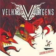 Le texte musical HINO DOS SOLTEIROS de BANDA DAS VELHAS VIRGENS est également présent dans l'album Garçons do inferno (2015)