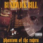 Le texte musical PHANTOM'S REPRISE de BUSHWICK BILL est également présent dans l'album Phantom of the rapra (1995)