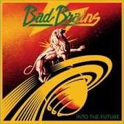 Le texte musical YES JAH de BAD BRAINS est également présent dans l'album Into the future (2012)