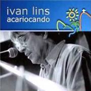 Le texte musical POR SUA CAUSA de IVAN LINS est également présent dans l'album Acariocando (2006)
