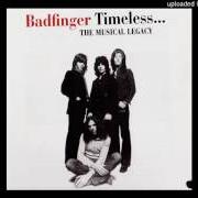 Le texte musical BABY BLUE de BADFINGER est également présent dans l'album Timeless - the musical legacy of badfinger (2013)
