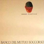 Le texte musical PIAZZA DELL'ORO (EH, EH) de BANCO DEL MUTUO SOCCORSO est également présent dans l'album Donna plautilla (1989)