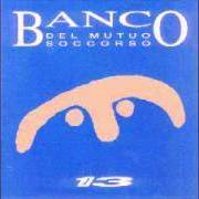 Le texte musical DOVE NON ARRIVANO GLI OCCHI de BANCO DEL MUTUO SOCCORSO est également présent dans l'album Il 13 (1994)
