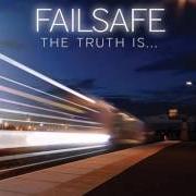 Le texte musical WHEN WORDS RUN OUT de FAILSAFE est également présent dans l'album The truth is... (2008)