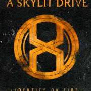 Le texte musical CONSCIENCE IS NOT A KILLER de A SKYLIT DRIVE est également présent dans l'album Identity on fire (2011)