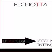 Le texte musical ELA DISSE SIM de ED MOTTA est également présent dans l'album As segundas intenções do manual prático (2000)