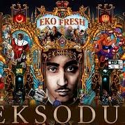 Le texte musical ECHOS IN MY HEAD de EKO FRESH est également présent dans l'album Eksodus (2013)