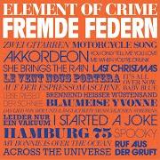 Le texte musical DAS LIED VON DER UNZULÄNGLICHKEIT MENSCHLICHEN STREBENS de ELEMENT OF CRIME est également présent dans l'album Fremde federn (2010)