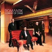 Le texte musical SEIT DER HIMMEL de ELEMENT OF CRIME est également présent dans l'album Romantik (2001)