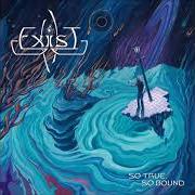 Le texte musical TO SEVER THE STRINGS de EXIST est également présent dans l'album So true, so bound (2017)