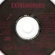 Le texte musical ESTOY MUY BIEN de EXTREMODURO est également présent dans l'album ¿dónde están mis amigos? (1993)