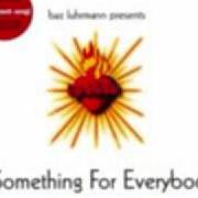 Le texte musical CHE GELIDA MANINA de BAZ LUHRMANN est également présent dans l'album Something for everybody (1998)