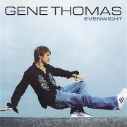 Le texte musical CARPE DIEM de GENE THOMAS est également présent dans l'album Evenwicht (2005)