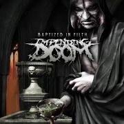Le texte musical DECEIVER de IMPENDING DOOM est également présent dans l'album Baptized in filth (2012)