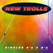 Le texte musical UNA VITA INTERA de NEW TROLLS est également présent dans l'album Singles a's b's (1994)