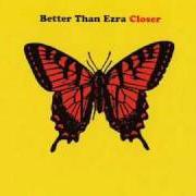 Le texte musical MISUNDERSTOOD de BETTER THAN EZRA est également présent dans l'album Closer (2001)