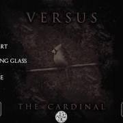 Le texte musical THE CARDINAL de VERSUS est également présent dans l'album The cardinal (2017)