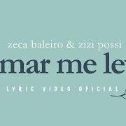 Le texte musical O MAR ME LEVA de ZIZI POSSI est également présent dans l'album O mar me leva (2016)