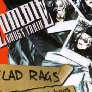 Le texte musical GLAD RAGS & BODY BAGS de ZOMBIE GHOST TRAIN est également présent dans l'album Glad rags & body bags (2006)