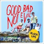 Le texte musical IT FEELS ALRIGHT de BLACK LIPS est également présent dans l'album Good bad not evil (2007)