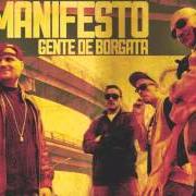Le texte musical TUTTO SBAGLIATO de GENTE DE BORGATA est également présent dans l'album Manifesto (2013)