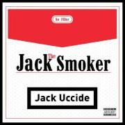 Le texte musical JACK UCCIDE de JACK THE SMOKER est également présent dans l'album Jack uccide (2016)