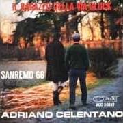 Le texte musical IL RAGAZZO DELLA VIA GLUCK de ADRIANO CELENTANO & TRIO DEL CLAN est également présent dans l'album Sanremo