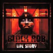 Le texte musical B. R. de BLACK ROB est également présent dans l'album Life story (2000)
