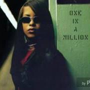 Le texte musical THE ONE I GAVE MY HEART TO de AALIYAH est également présent dans l'album One in a million (1996)