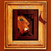 Le texte musical AMORE DI CONTRABBANDO de RUDY MARRA est également présent dans l'album Amore di contrabbando (2007)