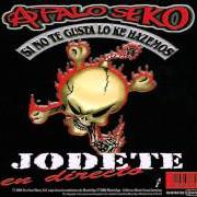 Le texte musical PENA CAPITAL de A PALO SEKO est également présent dans l'album Si no te gusta lo ke hazemos (2005)