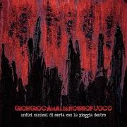 Le texte musical ARIA FREDDA DEL NORD de GIORGIO CANALI & ROSSOFUOCO est également présent dans l'album Undici canzoni di merda con la pioggia dentro (2018)