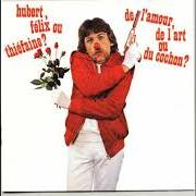 Le texte musical DE L'AMOUR, DE L'ART OU DU COCHON ? de HUBERT-FÉLIX THIÉFAINE est également présent dans l'album De l'amour, de l'art ou du cochon? (1980)