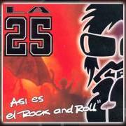 Le texte musical DESDE EL CIELO de LA 25 est également présent dans l'album Así es el rock & roll (2002)