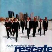 Le texte musical NO VUELVAS de RESCATE est également présent dans l'album No es cuestion de suerte (2000)