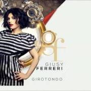 Le texte musical L'AMORE MI PERSEGUITA de GIUSY FERRERI est également présent dans l'album Girotondo (2017)