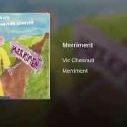 Le texte musical FISSLE de VIC CHESNUTT est également présent dans l'album Merriment (2000)