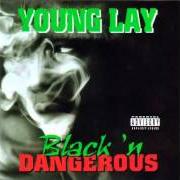 Le texte musical LAWD HAVE MERCY de YOUNG LAY est également présent dans l'album Black 'n dangerous (1996)