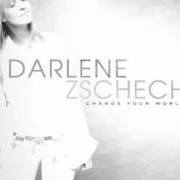 Le texte musical YOU KNOW MY NAME de DARLENE ZSCHECH est également présent dans l'album Change your world (2005)