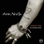 Le texte musical THE SHADOW OF YOUR SMILE de AARON NEVILLE est également présent dans l'album Nature boy: the standards album (2003)