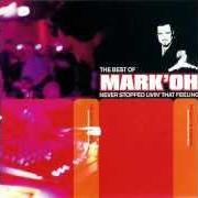Le texte musical RANDY (NEVER STOP THAT FEELING) de MARK'OH est également présent dans l'album Best of mark 'oh - never stopped livin' that feeling (2001)