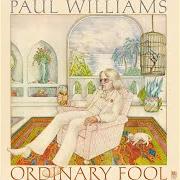 Le texte musical ORDINARY FOOL de PAUL WILLIAMS est également présent dans l'album Ordinary fool (1975)