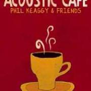 Le texte musical MAKE YOU FEEL MY LOVE de PHIL KEAGGY est également présent dans l'album Acoustic café (2007)