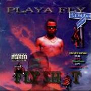 Le texte musical GOT YA HOT de PLAYA FLY est également présent dans l'album Fly shit (1996)