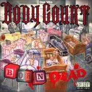 Le texte musical BODY M/F COUNT de BODY COUNT est également présent dans l'album Born dead (1994)