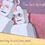 Le texte musical THE COMPANY DIME de GET UP KIDS est également présent dans l'album Something to write home about (1999)