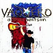 Le texte musical ONE TWO STEP AT A TIME de AARON WATSON est également présent dans l'album Vaquero (2017)