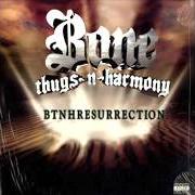 Le texte musical THE RIGHTEOUS ONES de BONE THUGS-N-HARMONY est également présent dans l'album Btnhresurrection (2000)